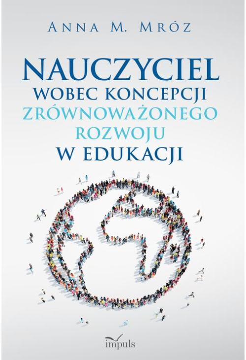 Nauczyciel wobec koncepcji zrównoważonego rozwoju w edukacji