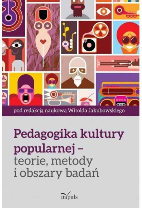 Pedagogika kultury popularnej – teorie, metody i obszary badań