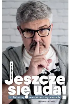 Jeszcze się uda!