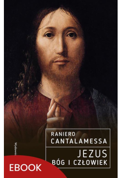Jezus. Bóg i Człowiek
