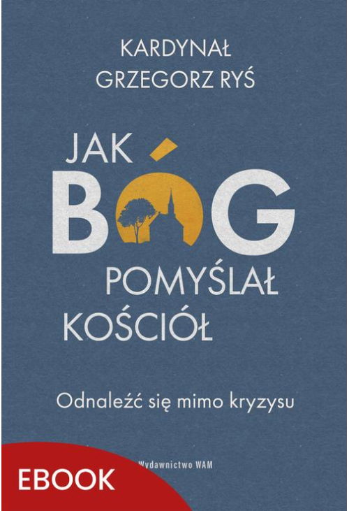 Jak Bóg pomyślał Kościół