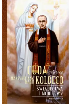 Cuda świętego Maksymiliana...