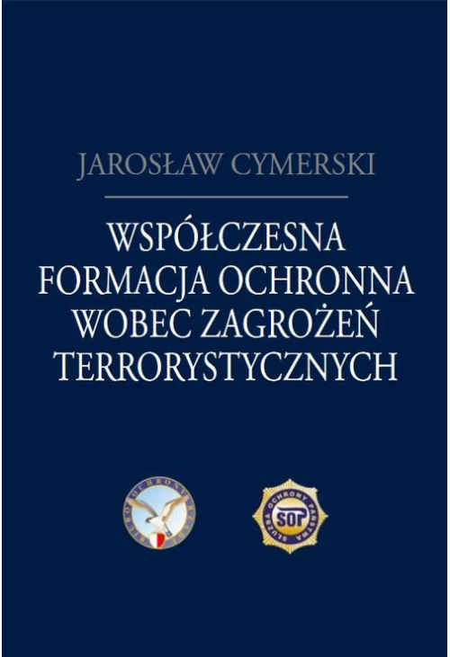 Współczesna formacja ochronna wobec zagrożeń terrorystycznych