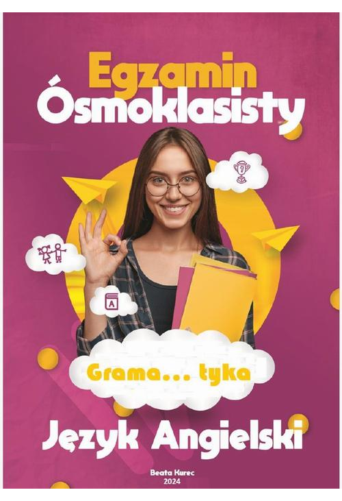 GRAMA...TYKA JĘZYK ANGIELSKI EGZAMIN ÓSMOKLASISTY