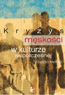 Kryzys męskości w kulturze...