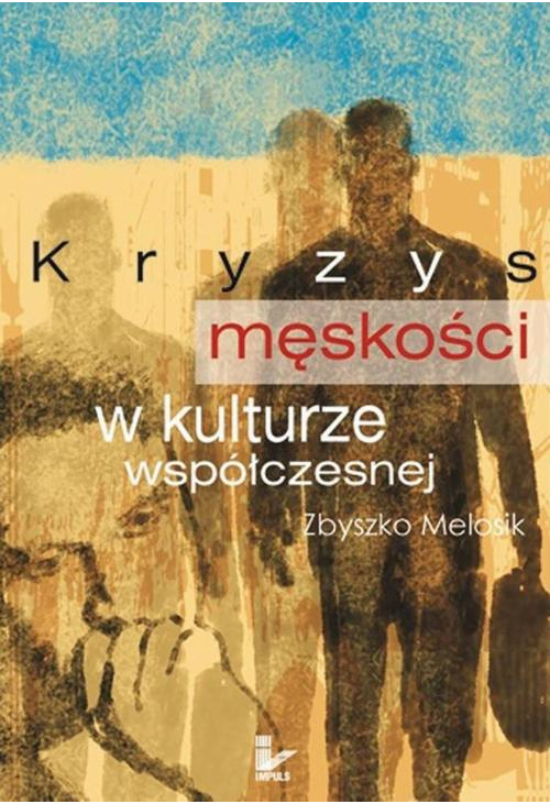 Kryzys męskości w kulturze współczesnej