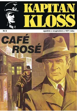 Kapitan Kloss. Cafe Rose