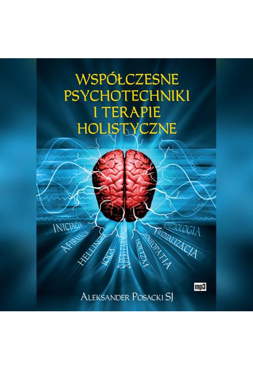 Współczesne psychotechniki i terapie holistyczne