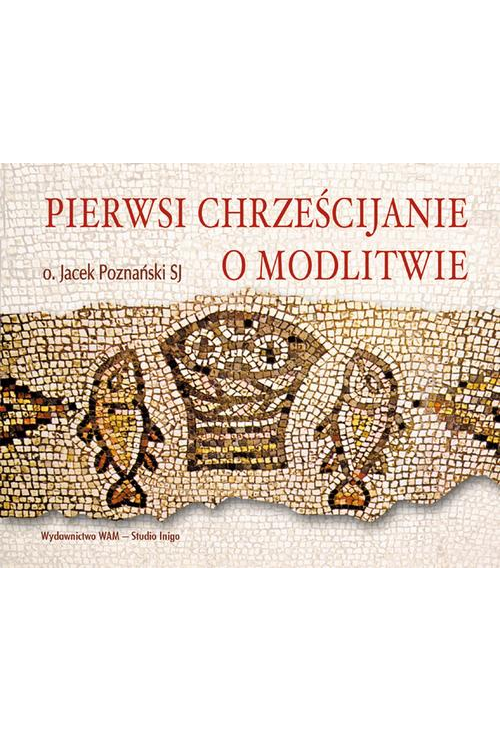 Pierwsi chrześcijanie o modlitwie