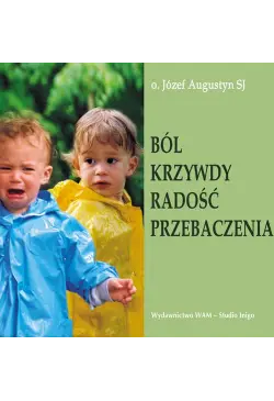 Ból krzywdy radość...