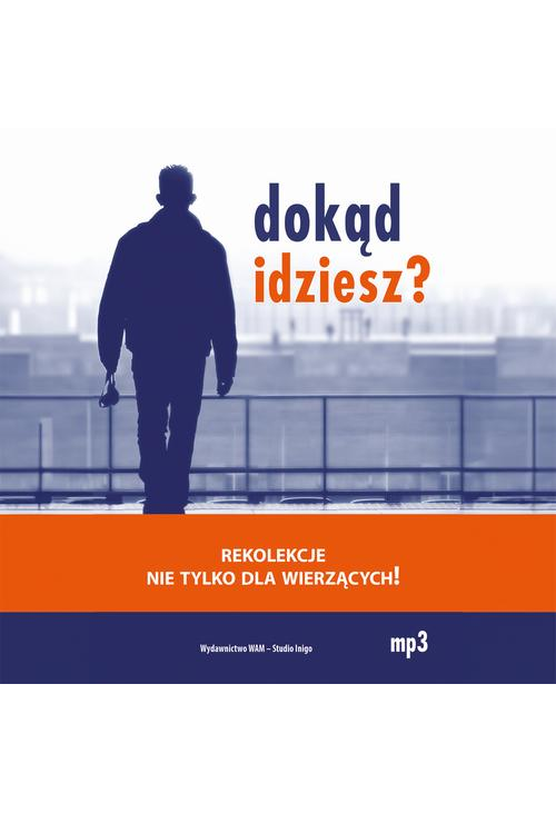 Dokąd idziesz?