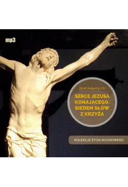 Serce Jezusa konającego....