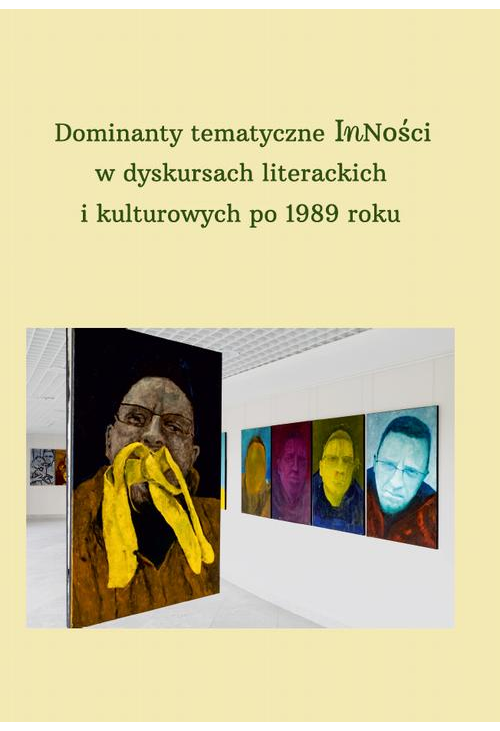 Dominanty tematyczne Inności w dyskursach literackich i kulturowych po 1989 roku