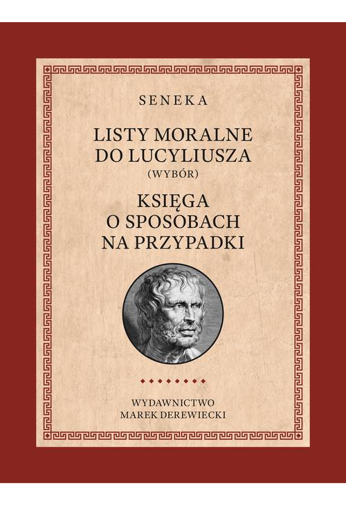 Listy moralne do Lucyliusza (Wybór) oraz Księga o sposobach na przypadki