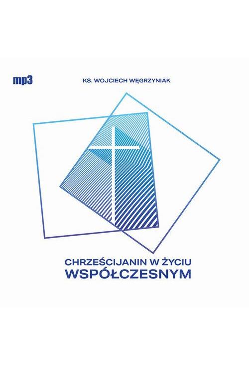 Chrześcijanin w życiu współczesnym