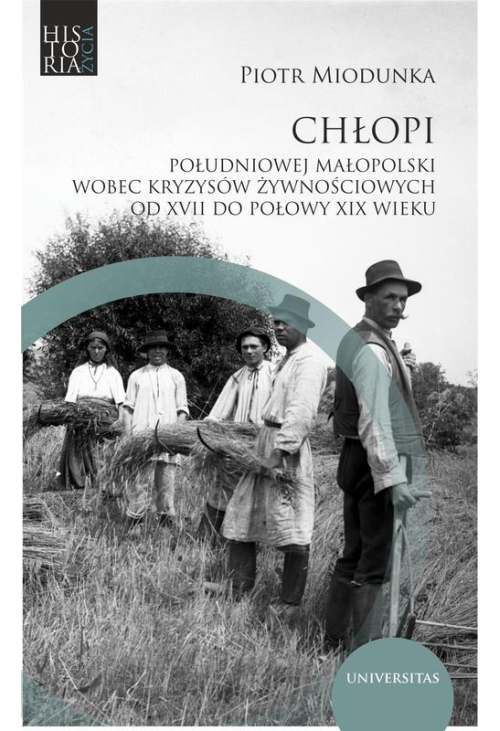 Chłopi południowej Małopolski wobec kryzysów żywnościowych od XVII do poł. XIX wieku