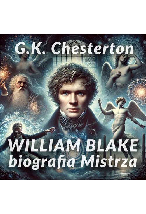 William Blake. Biografia Mistrza