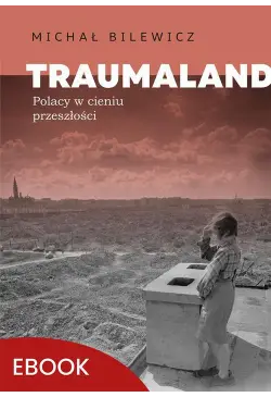 Traumaland Polacy w cieniu...