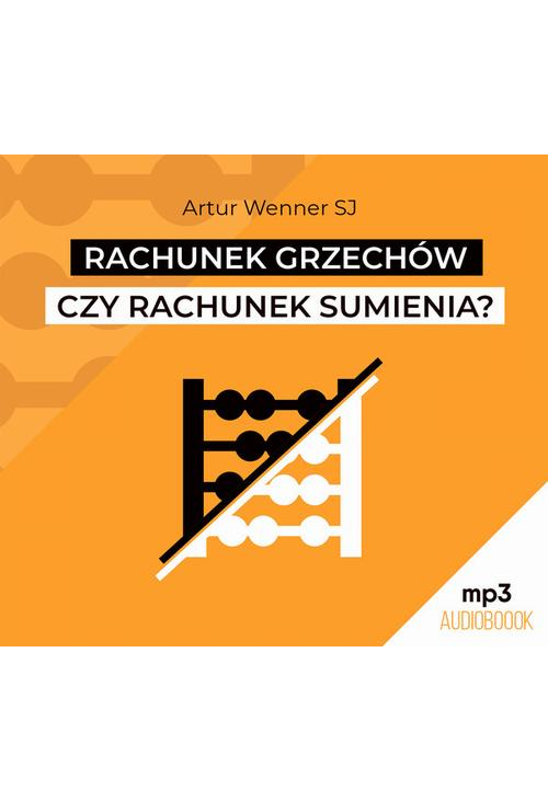 Rachunek grzechów czy rachunek sumienia?