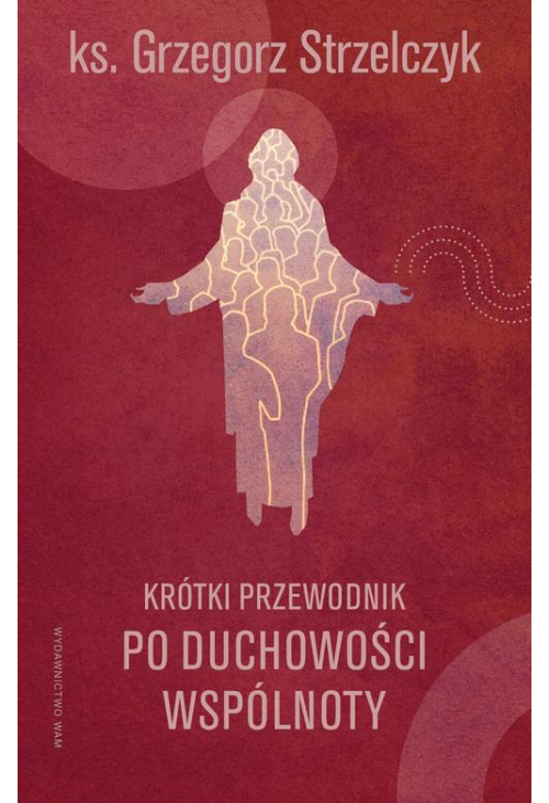 Krótki przewodnik po duchowości wspólnoty