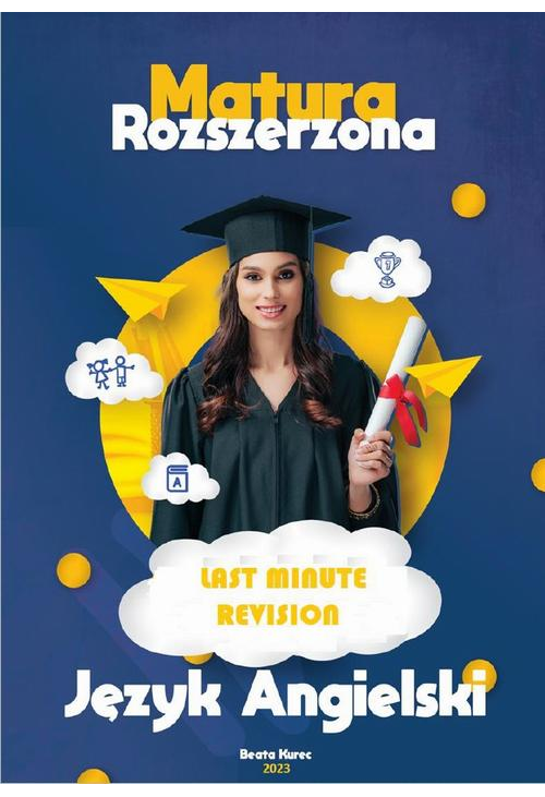 Last Minute Revision. Matura Rozszerzona 2023. Język Angielski