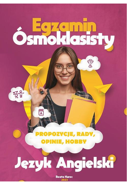 Egzamin ósmoklasisty. Propozycje, rady, opinie, hobby.