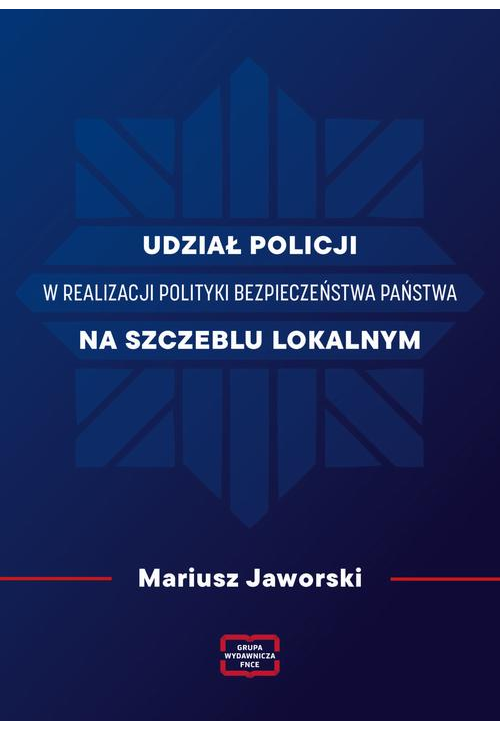 Udział policji w realizacji polityki bezpieczeństwa państwa na szczeblu lokalnym