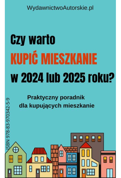 Czy warto kupić mieszkanie w 2024 lub 2025 roku?