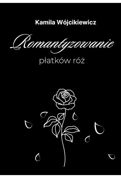 Romantyzowanie płatków róż