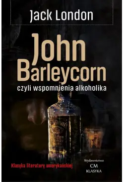 John Barleycorn, czyli...