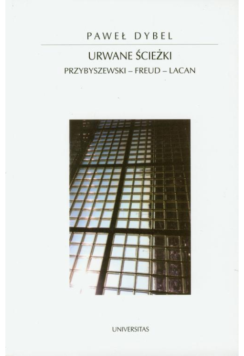 Urwane ścieżki. Przybyszewski - Freud - Lacan