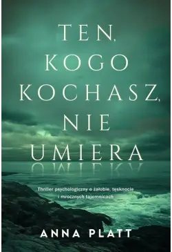 Ten, kogo kochasz, nie umiera