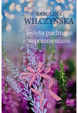 Święta pachnące wspomnieniami