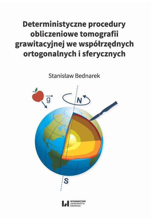 Deterministyczne procedury obliczeniowe tomografii grawitacyjnej we współrzędnych ortogonalnych i sferycznych