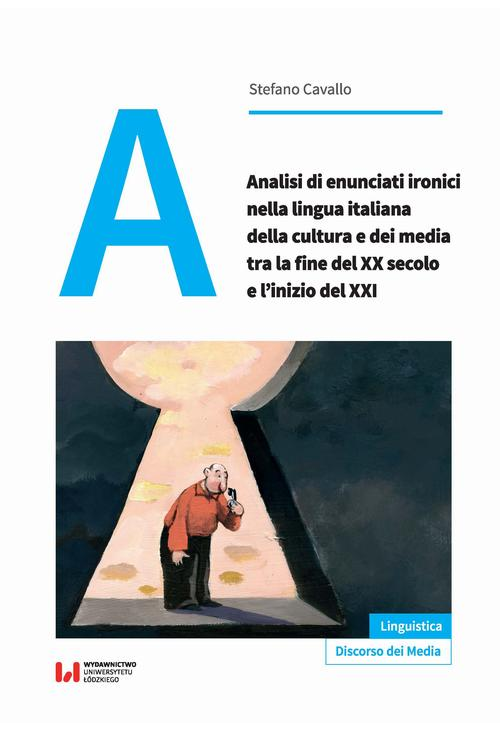 Analisi di enunciati ironici nella lingua italiana della cultura e dei media tra la fine del XX secolo e l’inizio del XXI