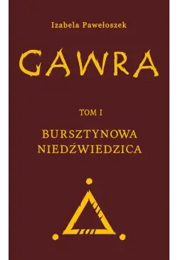 Gawra. Tom 1. Bursztynowa...