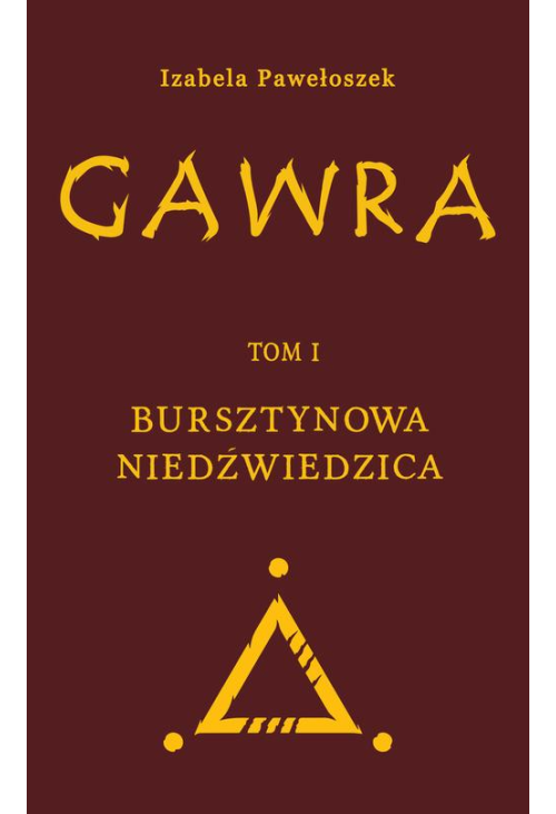 Gawra. Tom 1. Bursztynowa Niedźwiedzica