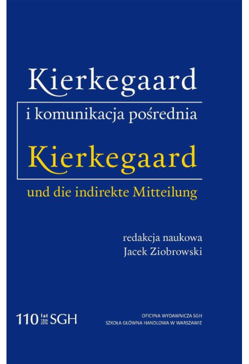 KIERKEGAARD I KOMUNIKACJA POŚREDNIA Kierkegaard und die indirekte Mitteilung