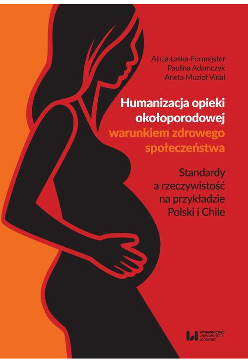 Humanizacja opieki okołoporodowej warunkiem zdrowego społeczeństwa