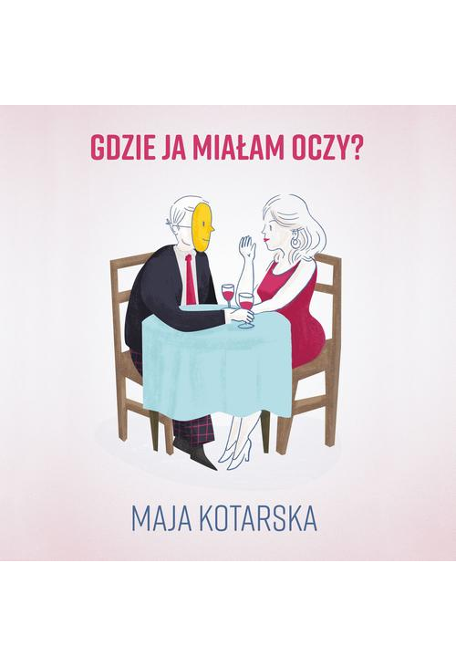 Gdzie ja miałam oczy?