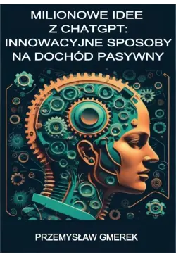 Milionowe idee z ChatGPT:...