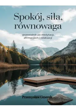 Spokój, siła, równowaga:...
