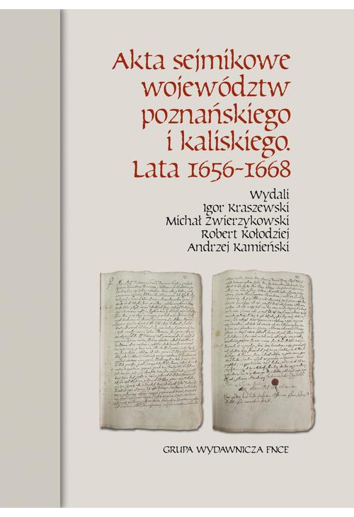 Akta sejmikowe województw poznańskiego i kaliskiego. Lata 1656-1668