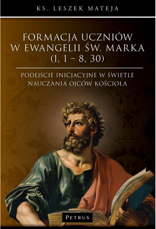 Formacja uczniów w Ewangelii św. Marka (1, 1 – 8, 30). Podejście inicjacyjne w świetle nauczania Ojców Kościoła