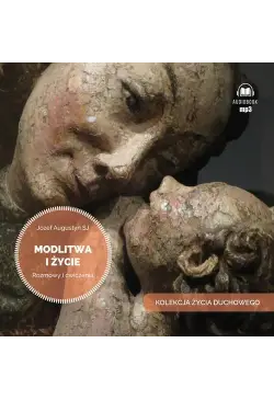 Modlitwa i życie. Rozmowy i...