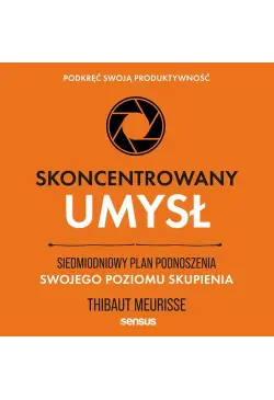 Skoncentrowany umysł....