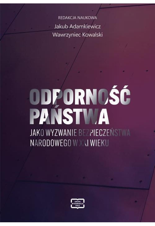 Odporność państwa jako wyzwanie bezpieczeństwa narodowego w XXI wieku