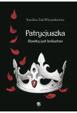 Patrycjuszka. Stawką jest...