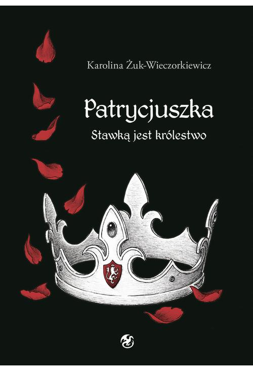 Patrycjuszka. Stawką jest królestwo