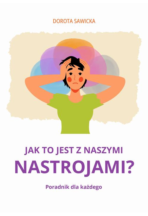 Jak to jest z naszymi nastrojami?